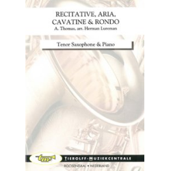         Recitative, Aria, Cavatine & Rondo, Tenor Saxophone & Piano - A. Thomas / Arr. Herman Lureman
    