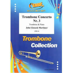        Trombone Concerto No. 3 - John Glenesk Mortimer
    