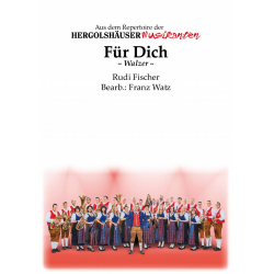         Für Dich (Walzer) - Rudi Fischer / Arr. Franz Watz
    