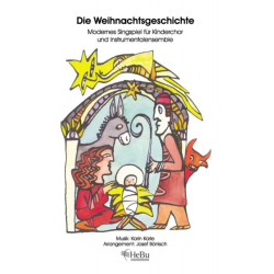         Die Weihnachtsgeschichte (modernes Singspiel für Kinderchor und Instrumentalensemble) - Karin Karle / Arr. Josef Bönisch
    