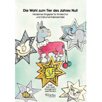 Die Wahl zum Tier des Jahres Null (modernes Singspiel für Kinderchor und Instrumentalensemble)