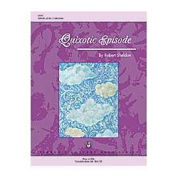         Quixotic Episode (concert band) - Robert Sheldon
    