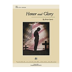         Honor and Glory (concert band) - Brian Lewis
    