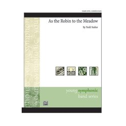         As the Robin to the Meadow(concert band) - Todd Stalter
    