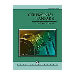         Ceremonial Fanfare (concert band) - Darren W. Jenkins
    