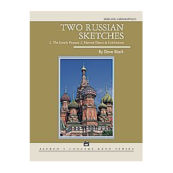         Two Russian Sketches (concert band) - Dave Black
    