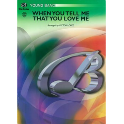         When You Tell Me That You Love Me (c/b) - Albert Hammond / Arr. Victor Lopez
    