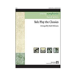         Yule Play the Classics (concert band) - Mark Williams / Arr. Mark Williams
    