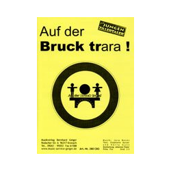         Auf der Bruck trara ! - Die jungen Zillertaler / Arr. Johannes Thaler
    