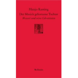         Buch: Der Musick gehorsame Tochter - Wolfgang Amadeus Mozart / Arr. Hanjo Kesting
    