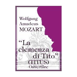         La clemenza di Tito (Titus), KV 621 - Wolfgang Amadeus Mozart / Arr. Johann Kieleithner
    