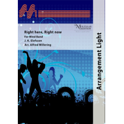         Right Here, right now - Jörgen Kjell Elofsson / Arr. Alfred Willering
    