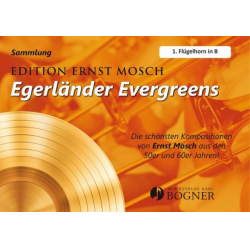         Egerländer Evergreens - 1.Flügelhorn B - Ernst Mosch / Arr. Franz Bummerl
    