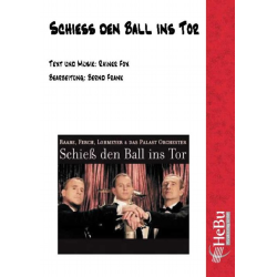         Schiess den Ball ins Tor - Rainer Fox / Arr. Bernd Frank
    