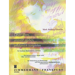         Clever üben, sinnvoll proben, erfolgreich vorspielen - M.A. Giesecke
    