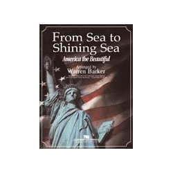         From Sea To Shining Sea - Samuel Augustus Ward / Arr. Warren Barker
    