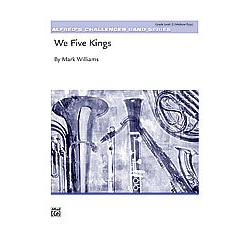         We Five Kings (concert band) - Mark Williams / Arr. Mark Williams
    