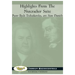        Highlights from the Nutcracker Suite - Piotr Ilich Tchaikowsky (Pyotr Peter Ilyich Iljitsch Tschaikovsky) / Arr. Sam Daniels
    