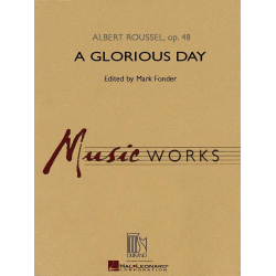         A Glorious Day - Albert Roussel / Arr. Mark Fonder
    
