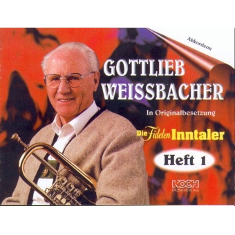 Gottlieb Weissbacher - Die fidelen Inntaler (Heft 1)