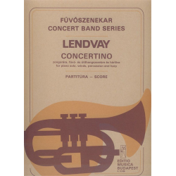         Concertino for Piano Solo, Winds, Percussion & Harp - Score & Piano Solopart - Kamillo Lendvay
    