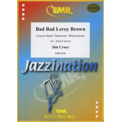        Bad Bad Leroy Brown - Jim Croce / Arr. Marcel Saurer
    