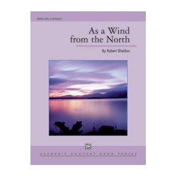         As a Wind from the North (concert band) - Robert Sheldon
    
