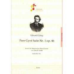         Peer Gynt Suite Nr. 1 - Gesamtausgabe - Edvard Grieg / Arr. Peter B. Smith
    