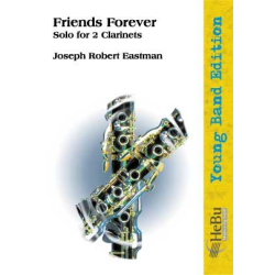         Friends forever (for 2 Clarinets & Wind Band) - Joseph Robert Eastman
    