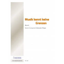         Musik kennt keine Grenzen - Alexander Pfluger / Arr. Alexander Pfluger
    