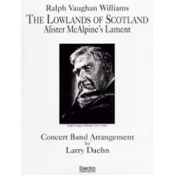         The Lowlands of Scotland (Alister McAlpine's Lament) - Ralph Vaughan Williams / Arr. Larry Daehn
    