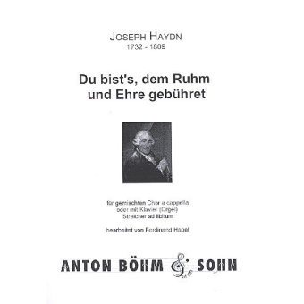 Du bist's dem Ruhm und Ehre gebührt :