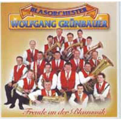         CD "Freude an der Blasmusik" (Blasorchester Wolfgang Grünbauer)
    
