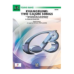         Evangeline: Two Cajun Songs - Traditional / Arr. Michael Story
    