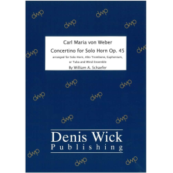         Concertino for Horn op. 45 in Eb - Carl Maria von Weber / Arr. William A. Schaefer
    