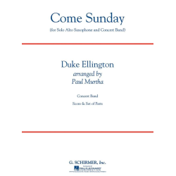         Come Sunday (Alto Sax feature) - Duke Ellington / Arr. Paul Murtha
    