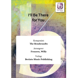         I'll be there for you (Theme from 'Friends') - The Rembrandts / Arr. Willy Fransen
    