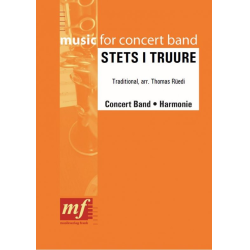         Stets i Trure - Traditional / Arr. Thomas Rüedi
    