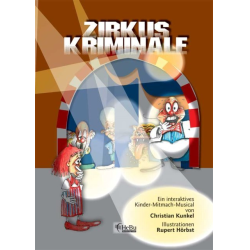         Zirkus Kriminale - Märchenbuch mit Hörspiel CD - Christian Kunkel
    