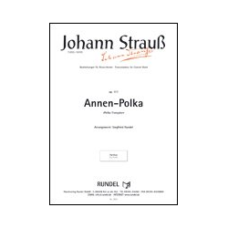         Annen-Polka - Johann Strauß / Strauss (Sohn) / Arr. Siegfried Rundel
    