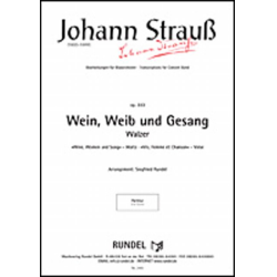         Wein, Weib und Gesang opus 333 - Johann Strauß / Strauss (Sohn) / Arr. Siegfried Rundel
    