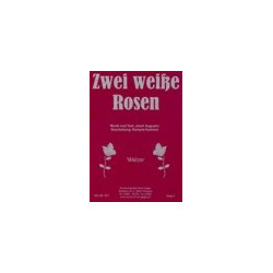         Zwei weisse Rosen - Josef Augustin / Arr. Richard Hummel
    