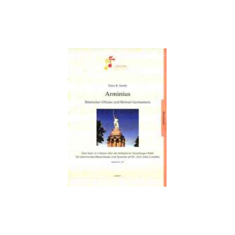 Arminius - Römischer Offizier und Befreier Germaniens