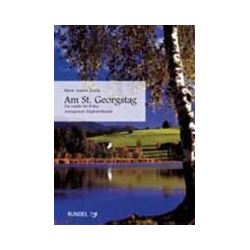         Am St. Georgstag - Antonin Zvacék / Arr. Siegfried Rundel
    