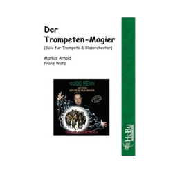         Der Trompeten - Magier (Solo für Trompete) - Markus Arnold / Arr. Franz Watz
    