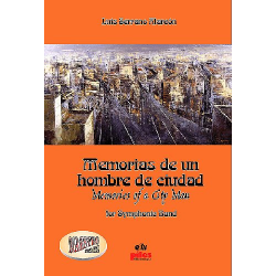         Memorias de un Hombre de Ciudad - Luis Serrano Alarcón
    