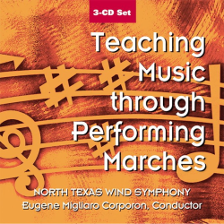         CD "Teaching Music through Performing Marches" - North Texas Wind Symphony / Arr. Eugene Migliaro Corporon
    