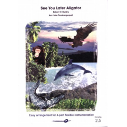         See You Later Alligator - Robert Charles Guidry / Arr. Idar Torskangerpoll
    