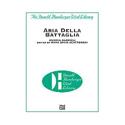         Aria Della Battaglia (c/b) - Andrea Gabrieli / Arr. Mark Davis Scatterday
    