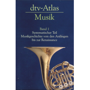 DTV Atlas zur Musik Band 1 - Systematischer Teil, Musikgeschichte von den Anfängen bis zur Renaissance